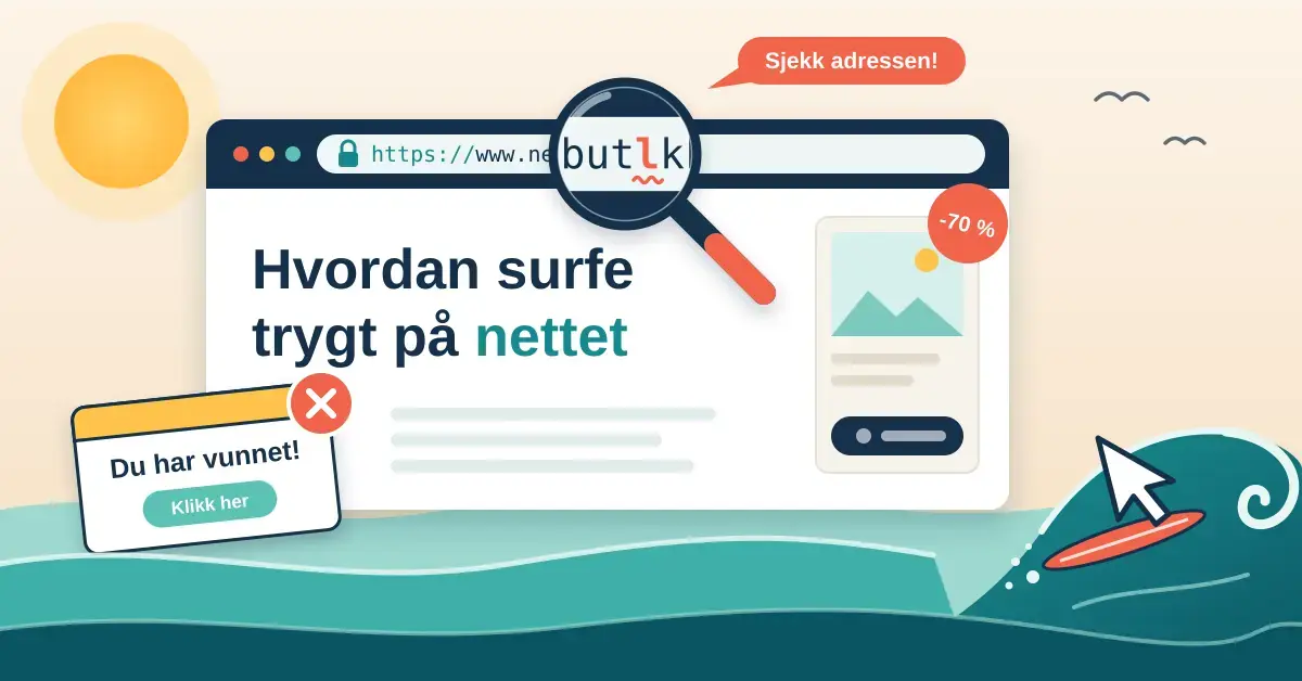 Illustrasjon av et nettleservindu der et forstørrelsesglass avslører en skrivefeil i nettadressen, med en falsk «Du har vunnet!»-pop-up som blokkeres og en musepeker som surfer på en bølge, sammen med teksten «Hvordan surfe trygt på nettet».