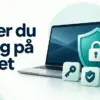 Illustrasjon av en bærbar PC og en mobiltelefon beskyttet av et skjold med hengelås, med teksten «Slik er du trygg på nettet».